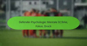 featured-image-defender-psychologie-mentale-stssrke-fokus-druck