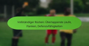 featured-image-vollstandiger-rucken-uberlappende-laufe-flanken-defensivfahigkeiten